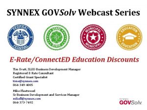 SYNNEX GOVSolv Webcast Series ERateConnect ED Education Discounts