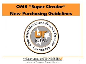 OMB Super Circular New Purchasing Guidelines 1 In
