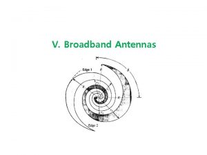 V Broadband Antennas Broadband Antenna Bandwidth Broadband Nonresonant