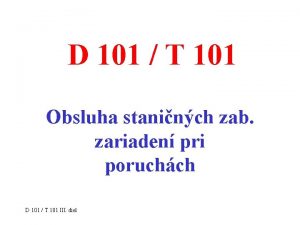 D 101 T 101 Obsluha staninch zab zariaden