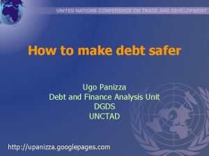 How to make debt safer Ugo Panizza Debt