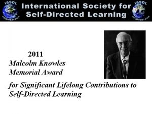 2011 Malcolm Knowles Memorial Award for Significant Lifelong