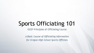 Sports Officiating 101 OCEP Principles of Officiating Course