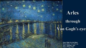 Arles through Van Goghs eyes Starry Night Over