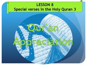 LESSON 8 Special verses in the Holy Quran