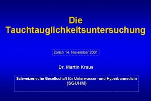 Die Tauchtauglichkeitsuntersuchung Zrich 14 November 2001 Dr Martin