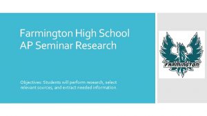 Farmington High School AP Seminar Research Objectives Students