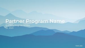 Partner Program Name Quarterly Progress Review Qx 2020