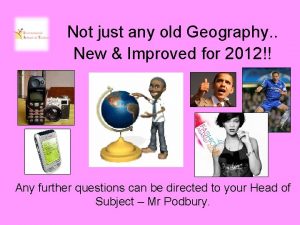 Not just any old Geography New Improved for