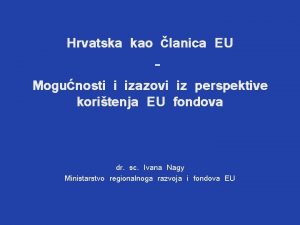 Hrvatska kao lanica EU Mogunosti i izazovi iz