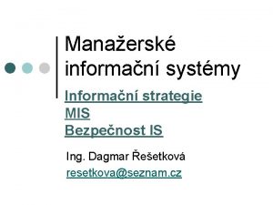 Manaersk informan systmy Informan strategie MIS Bezpenost IS