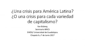 Una crisis para Amrica Latina O una crisis