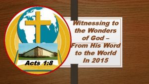 Acts 1 8 Witnessing to the Wonders of