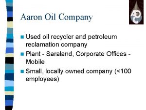 Aaron Oil Company n Used oil recycler and