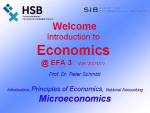 Welcome Introduction to Economics EFA 3 WS 202122