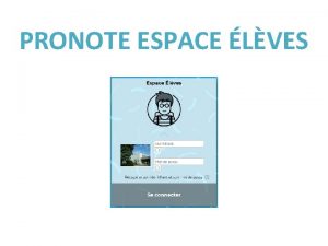 PRONOTE ESPACE LVES SE CONNECTER PARTIR DUN ORDINATEUR