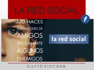LA RED SOCIAL Triler DAVID FINCHER Importancia de