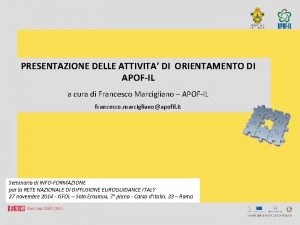 PRESENTAZIONE DELLE ATTIVITA DI ORIENTAMENTO DI APOFIL a