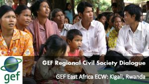 GEF Regional Civil Society Dialogue GEF East Africa