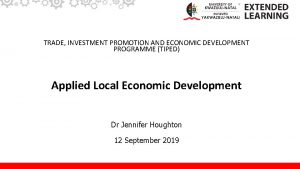 TRADE INVESTMENT PROMOTION AND ECONOMIC DEVELOPMENT PROGRAMME TIPED