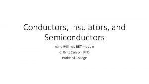 Conductors Insulators and Semiconductors nanoIllinois RET module C