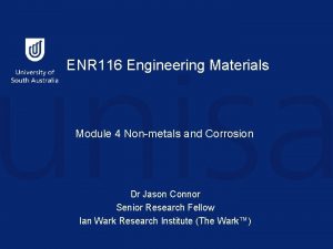 ENR 116 Engineering Materials Module 4 Nonmetals and