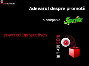 Adevarul despre promotii o campanie powered by perspectives