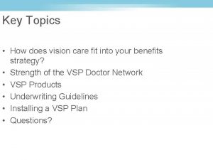 Key Topics How does vision care fit into