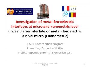 Investigation of metalferroelectric interfaces at micro and nanometric
