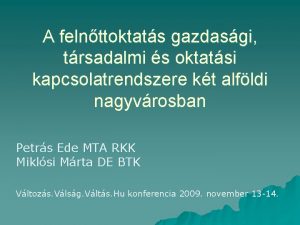 A felnttoktats gazdasgi trsadalmi s oktatsi kapcsolatrendszere kt