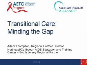Transitional Care Minding the Gap Adam Thompson Regional