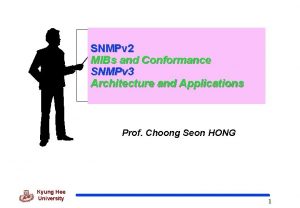 SNMPv 2 MIBs and Conformance SNMPv 3 Architecture