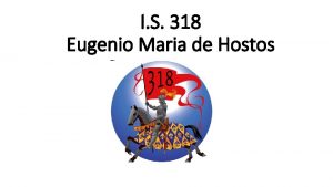 I S 318 Eugenio Maria de Hostos I