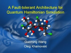 A Faulttolerant Architecture for Quantum Hamiltonian Simulation Guoming