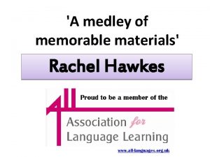 A medley of memorable materials Rachel Hawkes 2010