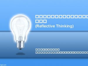 Definitions Definitions reflective thinking begins with awareness of