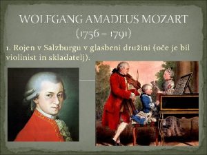 WOLFGANG AMADEUS MOZART 1756 1791 1 Rojen v