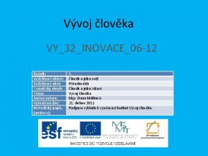 Vvoj lovka VY32INOVACE06 12 Ronk Vzdlvac oblast Vzdlvac