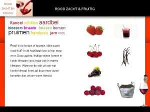 ROOD ZACHT EN ROOD ZACHT FRUITIG Kaneel schillen