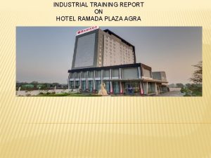 INDUSTRIAL TRAINING REPORT ON HOTEL RAMADA PLAZA AGRA