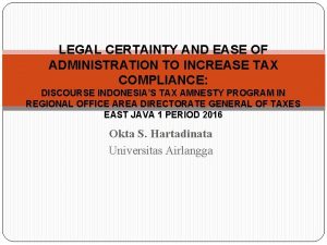 LEGAL CERTAINTY AND EASE OF ADMINISTRATION TO INCREASE