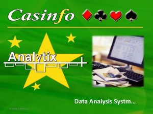 Analytix Data Analysis Systm 2003 Casinfo LLC Casinfos