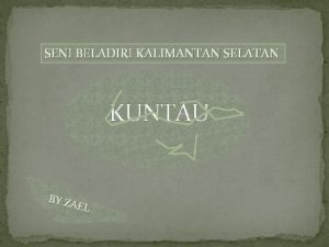 SENI BELADIRI KALIMANTAN SELATAN KUNTAU BY Z AEL