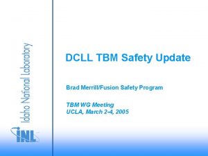 DCLL TBM Safety Update Brad MerrillFusion Safety Program