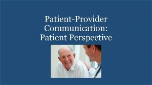 PatientProvider Communication Patient Perspective Overview of Class Finish