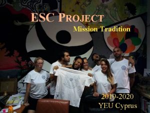 ESC PROJECT Mission Tradition 2019 2020 YEU Cyprus