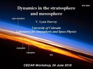 Dynamics in the stratosphere and mesosphere V Lynn