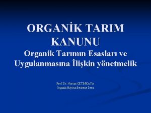 ORGANK TARIM KANUNU Organik Tarmn Esaslar ve Uygulanmasna