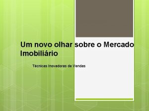 Um novo olhar sobre o Mercado Imobilirio Tcnicas