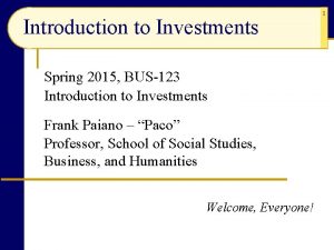 Introduction to Investments Spring 2015 BUS123 Introduction to